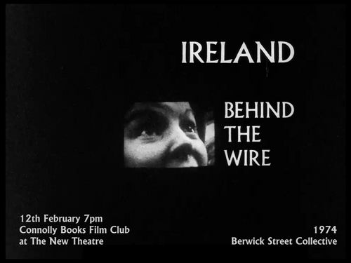 Film Screening: Ireland Behind The Wire - Berwick Street Collective 1974