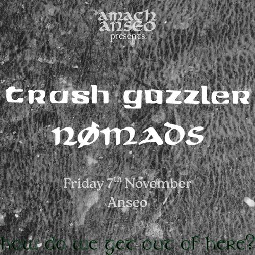 Trash Guzzler & NØMADS