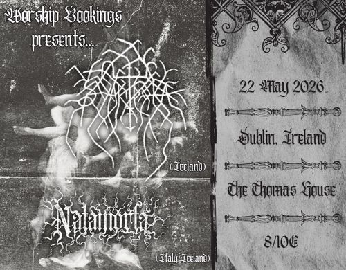 (poster text)

Worship Bookings presents:
Svartþoka
Natamorta

22 May 2026
Dublin, Ireland
Thomas House
8 / 10 €