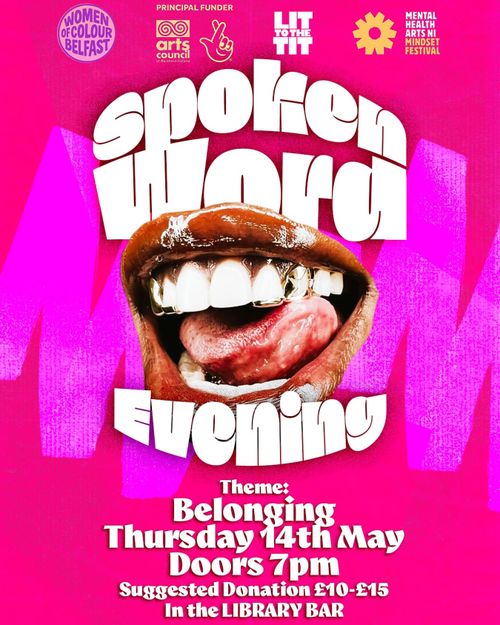 Lit to the Tit x Women of Colour Belfast x Mental Health Arts NI: Belonging Spoken Word Night